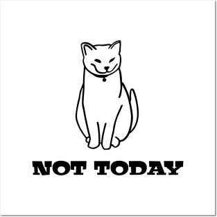 Not Today Cat Posters and Art